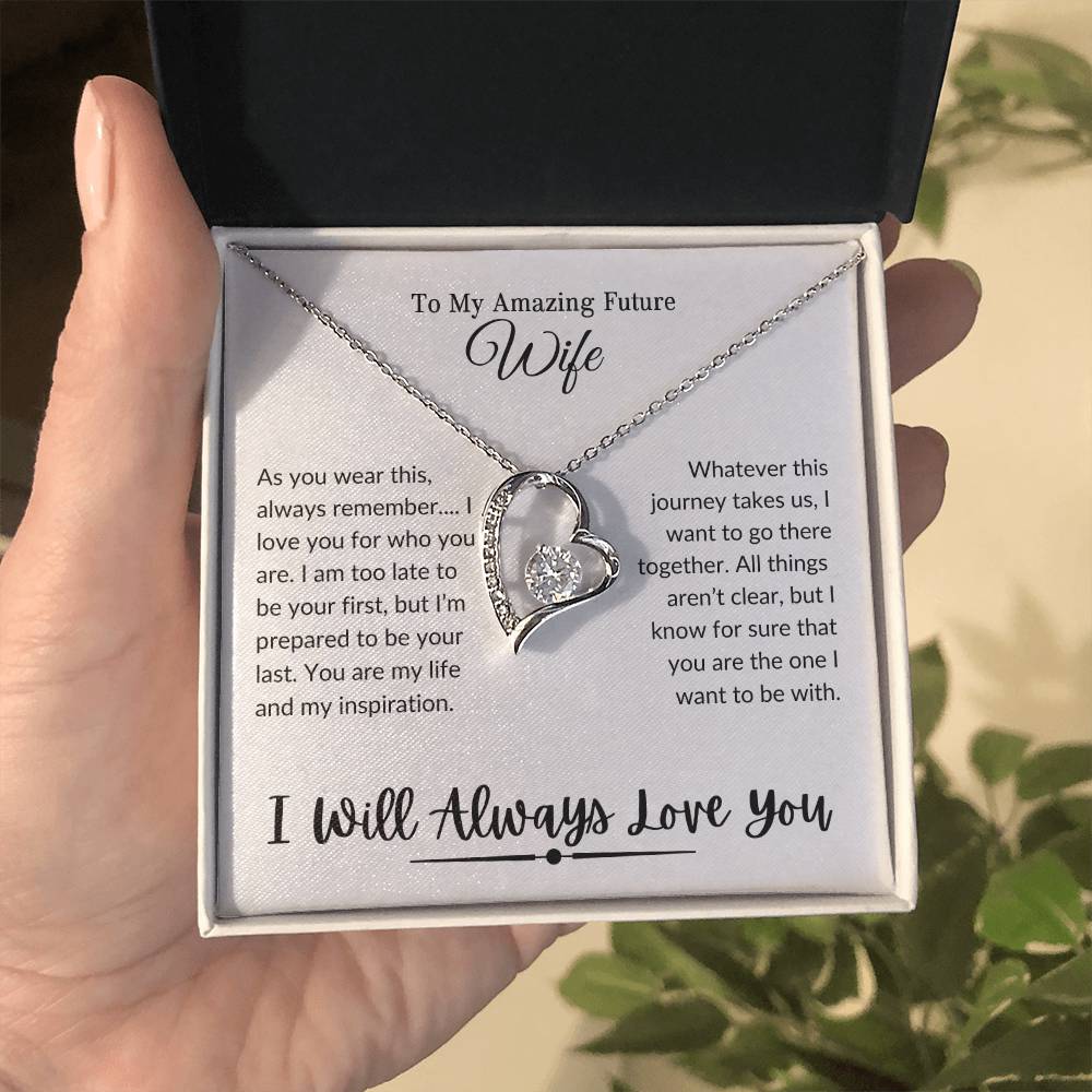 To My Amazing Future Wife | I Will Always Love You - Forever Love Necklace
