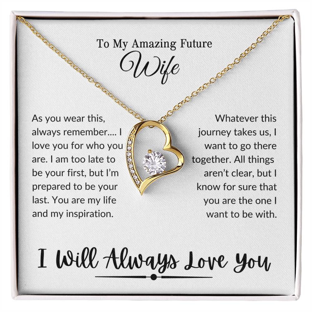 To My Amazing Future Wife | I Will Always Love You - Forever Love Necklace